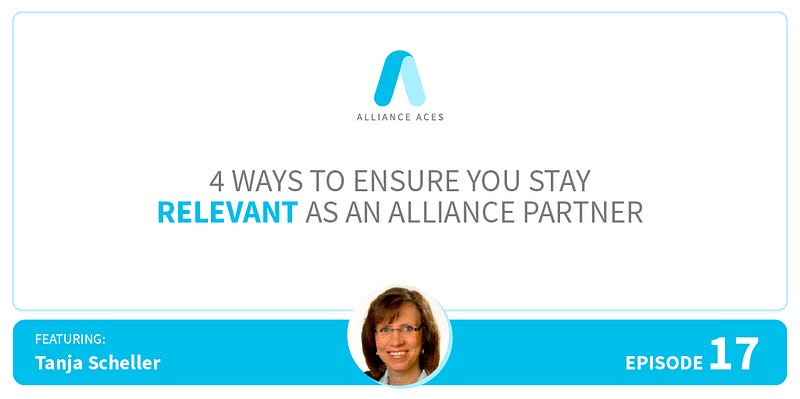 4 Ways to ensure you stay relevant as an alliance partner