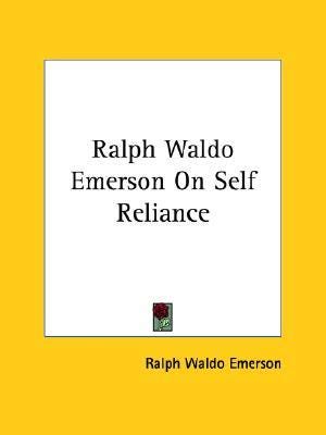 Ralph waldo emerson essay on self reliance summary