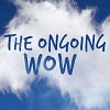 The Ongoing Wow