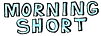 Morning Short