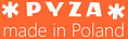 Pyza made in Poland