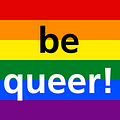 Go to be queer!