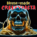 Go to Home-made Creepypasta