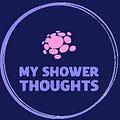 Go to My Shower Thoughts