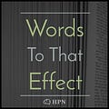 Go to the profile of Words To That Effect Podcast