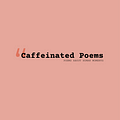 Go to Caffeinated Poems