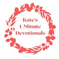 Go to the profile of Kate's 1-Minute Christian Devotionals