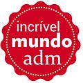 incrível mundo adm - @incrivelmundoadm - Medium