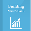 Building Micro-SaaS