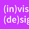 Go to (in)visible (de)signs