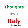 Go to the profile of Thoughts from Italy by Alex Roe