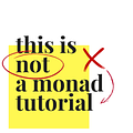 This is not a Monad tutorial
