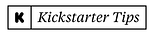 Kickstarter Tips
