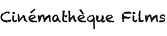 Cinémathèque Films