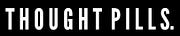 Thought Pills