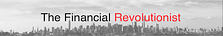 The Financial Revolutionist