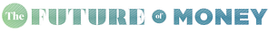 Published in The Future of Money