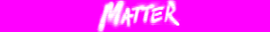 Published in Matter