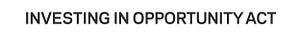 The Investing in Opportunity Act