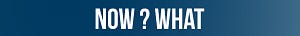 Now ? What
