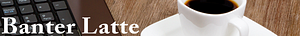 Published in Banter Latte