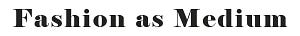 Published in Fashion as Medium.