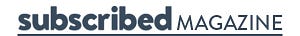 Subscribed Magazine