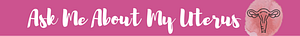 Published in Ask Me About My Uterus
