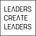 Leaders Create Leaders