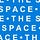 The Space