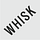 WHISK