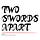 TWO SWORDS APART