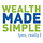 Wealth Made Simple (yes, really)