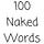 100 Naked Words