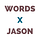 Words by Jason