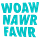WOAW NAWR FAWR