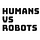 Humans Vs Robots