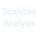 Scalable Analysis
