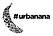 #urbanana