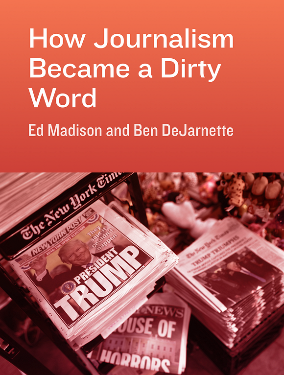 How Journalism Became A Dirty Word Medium