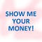 Go to the profile of Show Me Your Money