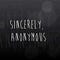 Go to the profile of Sincerely Anonymous