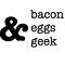 Bacon Eggs & Geek