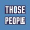 Go to the profile of Those People