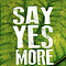 Say Yes More