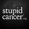 Stupid Cancer