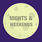 Nights and Weekends