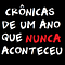 Crônicas de Um Ano Que Nunca Aconteceu