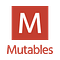 Mutables