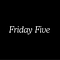Friday Five